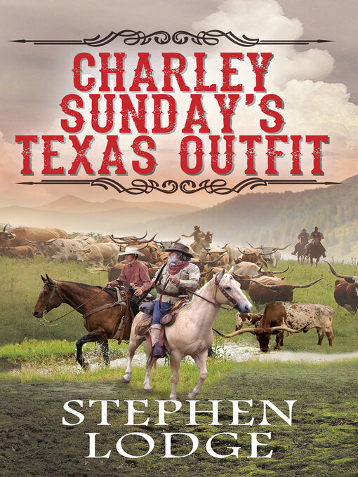 Title details for Charley Sunday's Texas Outfit by Stephen Lodge - Wait list